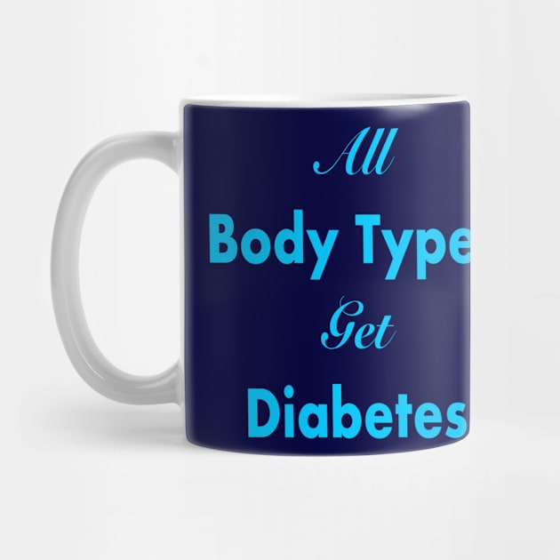 All Body Types Get Diabetes by Big Sexy Tees